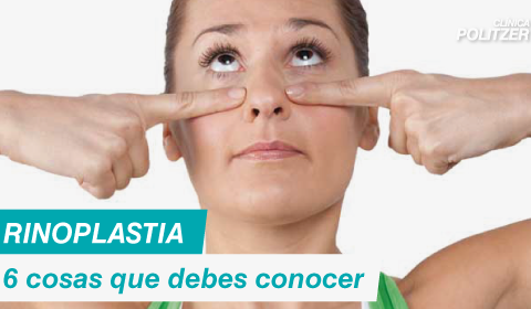 Rinoplastia: 6 cosas que debes conocer